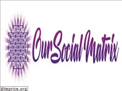 Sites similar to oursocialmatrix.com