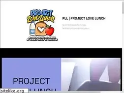 Sites similar to projectlovelunch.com