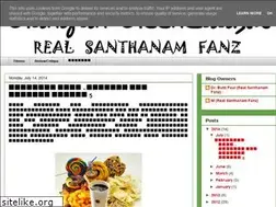 Sites similar to realsanthanamfanz.blogspot.com