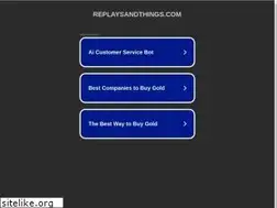Sites similar to replaysandthings.com