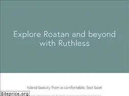 Sites similar to ruthlessroatancharters.com