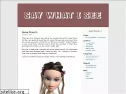 Sites similar to saywhatisee.wordpress.com