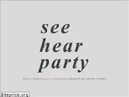 Sites similar to seehearparty.com