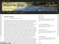Sites similar to shouldbefishin.com