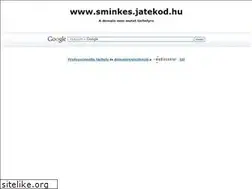 Sites similar to sminkes.jatekod.hu