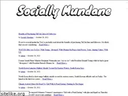 Sites similar to sociallymundane.com