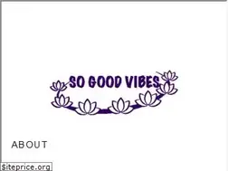 Sites similar to sogoodvibes.com