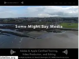 Sites similar to somemightsaymedia.com