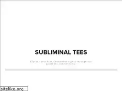 Sites similar to subliminaltees.com