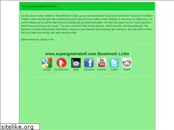Sites similar to supergreenstuff.com