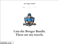 Sites similar to theboogerbandit.com