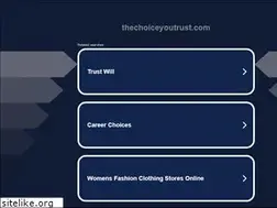 Sites similar to thechoiceyoutrust.com