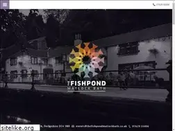 Sites similar to thefishpondmatlockbath.co.uk