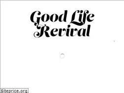 Sites similar to thegoodliferevival.com