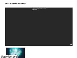 Sites similar to thegrandwhitefox.com