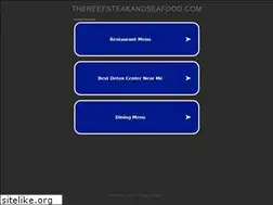 Sites similar to thereefsteakandseafood.com