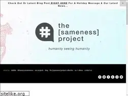 Sites similar to thesamenessproject.com