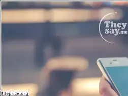 Sites similar to theysay.me