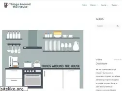 Sites similar to thingsaroundthehouse.com