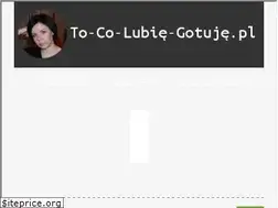 Sites similar to to-co-lubie-gotuje.pl
