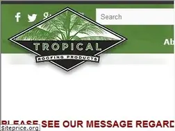 Sites similar to tropicalroofingproducts.com