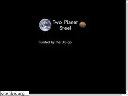 Sites similar to twoplanetsteel.com