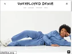 Sites similar to unemployeddenim.com