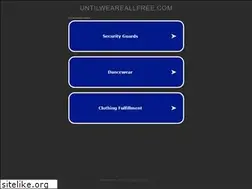 Sites similar to untilweareallfree.com