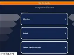 Sites similar to voteyesforlife.com