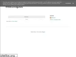 Sites similar to wealthisgood.blogspot.com
