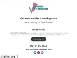 Sites similar to wewearthetrousers.com