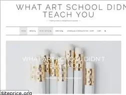 Sites similar to whatartschooldidntteachyou.com