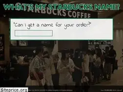 Sites similar to whatsmystarbucksname.com