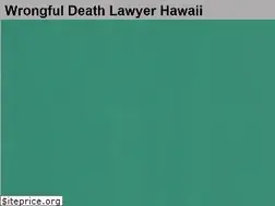 Sites similar to wrongfuldeathlawyerhawaii.com