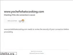 Sites similar to yochefwhatscooking.com