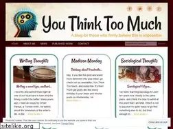 Sites similar to you-think-too-much.com
