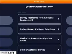 Sites similar to yoursurveysrouter.com
