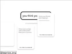 Sites similar to youthinkyouknowme.cards