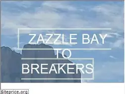 Sites similar to zazzlebaytobreakers.com